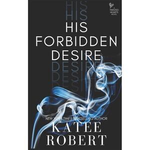 His Forbidden Desire -- Katee Robert